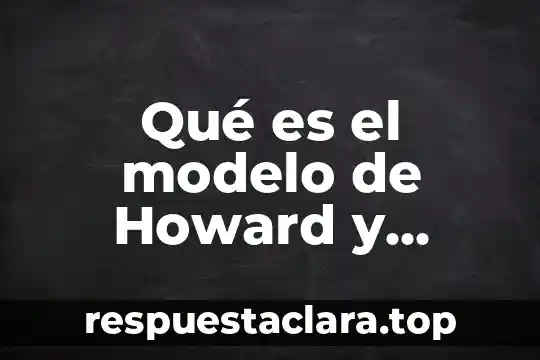 Qué es el modelo de Howard y Sheth