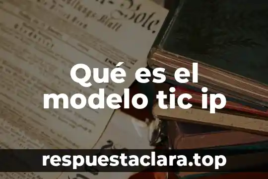 Que es ip y quien asigna los numeros 6 Qué es el modelo tic ip