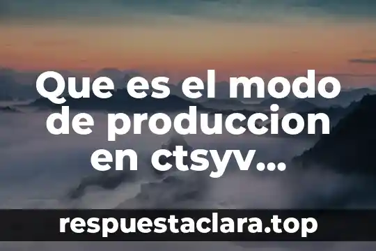 Que es el modo de produccion en ctsyv esclavismo