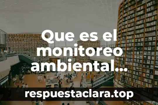 Que es el monitoreo ambiental microbiologico
