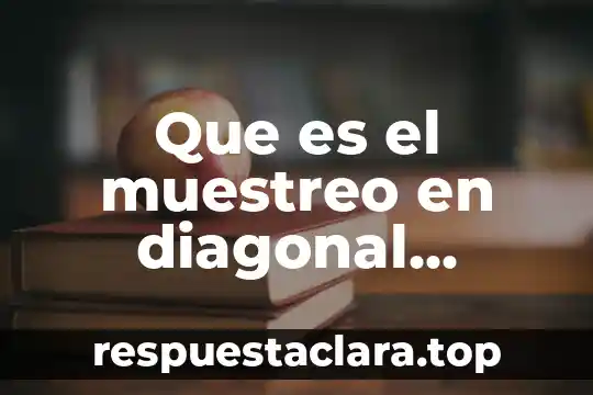 Que es el muestreo en diagonal definicion
