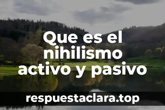 Que es el nihilismo activo y pasivo