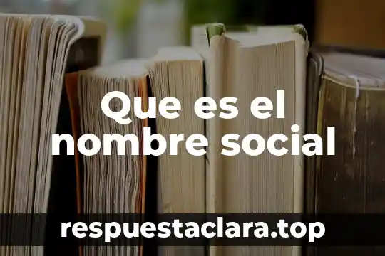 Que es realidad natural y social 7 Que es el nombre social
