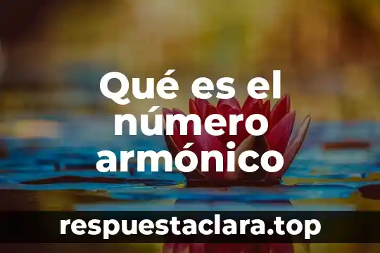 Número de dependientes que es 4 Qué es el número armónico