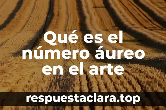 Qué es el rectángulo áureo y cómo se dibuja 3 Qué es el número áureo en el arte
