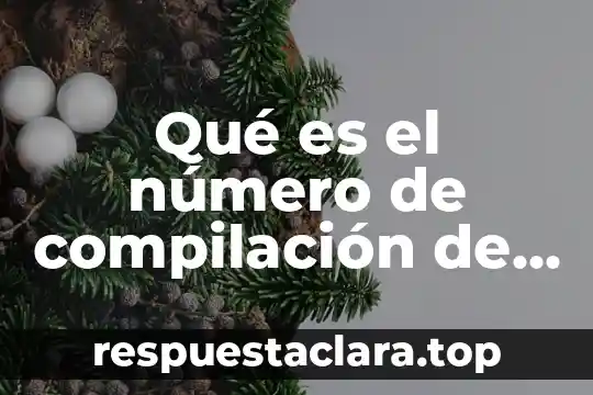 Número de dependientes que es 6 Qué es el número de compilación de mi celular Huawei