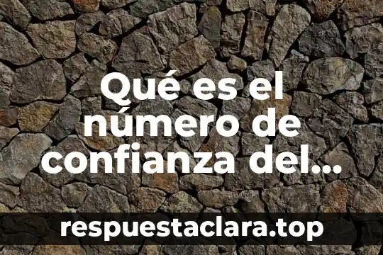 Control de confianza que es policia mexico definición 4 Qué es el número de confianza del iPhone