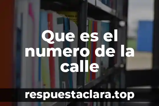 Que es el numero de la calle