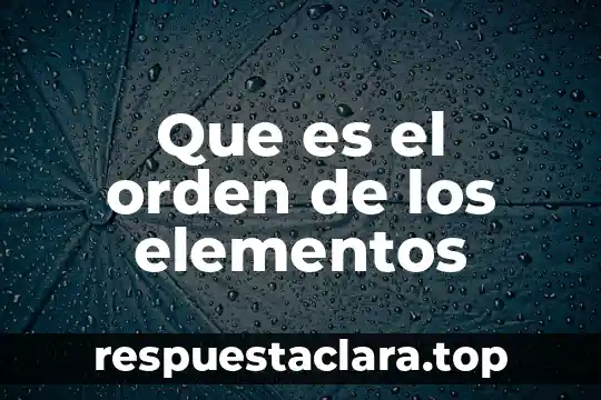 Elementos virtuales que es 5 Que es el orden de los elementos