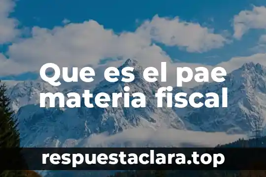 Que es la membresia pae grupo cristal 6 Que es el pae materia fiscal