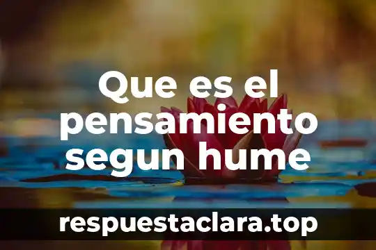 Que es el pensamiento segun hume
