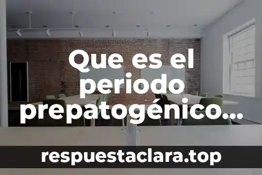 Por que es importante el periodo prefilosofico 5 Que es el periodo prepatogénico de la enfermedad