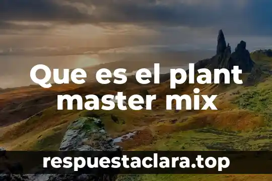 Qué es congelación concepto 4 Que es el plant master mix