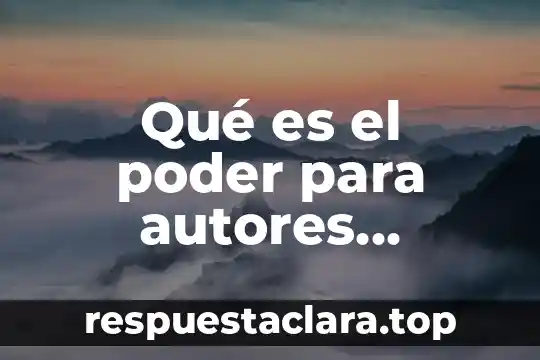 Qué es el poder para autores administración