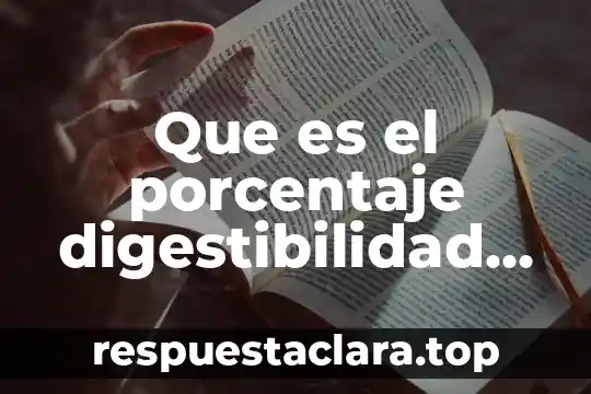 Que es el porcentaje digestibilidad de materia seca