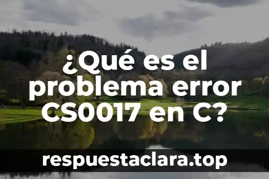 ¿Qué es un M C Davo? 3 ¿Qué es el problema error CS0017 en C?