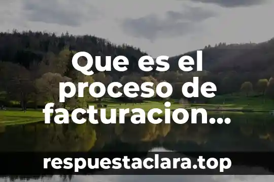 Compaqi star significa que es sistema de facturacion 4 Que es el proceso de facturacion siroc