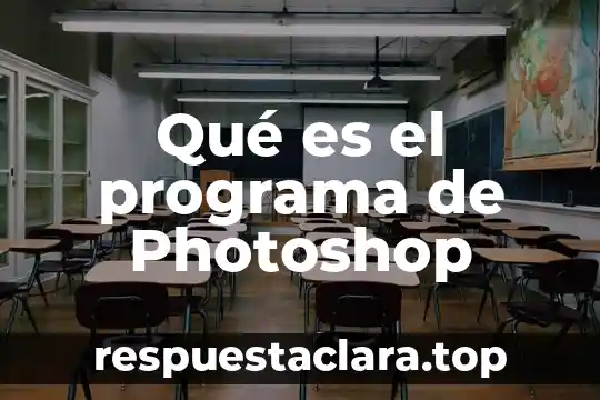 Qué es el programa de Photoshop