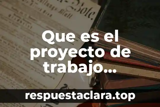 Que es el proyecto de trabajo docente