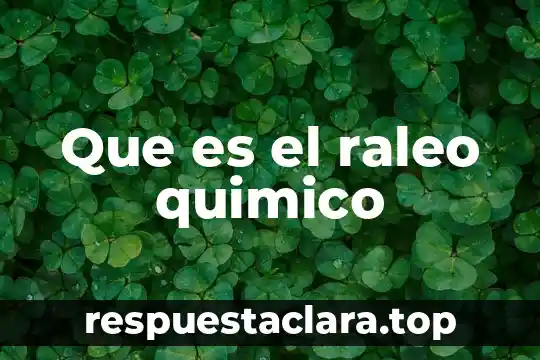 Que es el raleo quimico