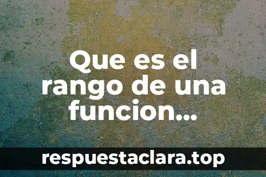 Que es el rango de una funcion definicion
