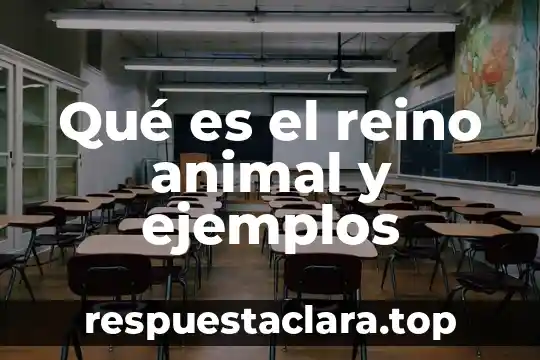 Qué es el reino animal y ejemplos