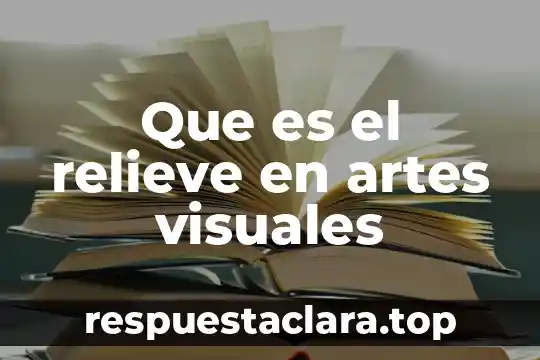 Que es el relieve en artes visuales