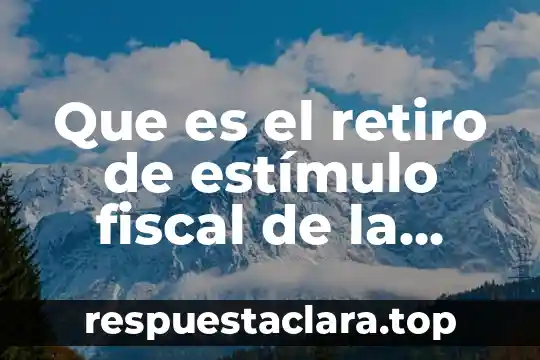 Qué es un estímulo periódico 3 Que es el retiro de estímulo fiscal de la gazolina
