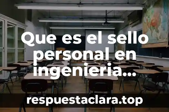 Nombre certificado del sello digital que es 8 Que es el sello personal en ingenieria manufactura