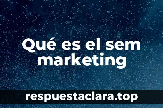 Qué es el sem marketing