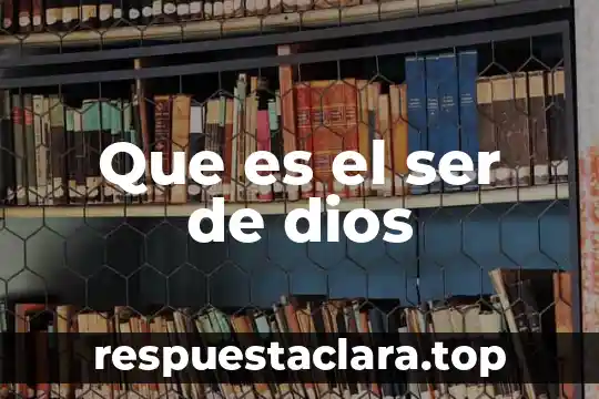 Que es el ser de dios
