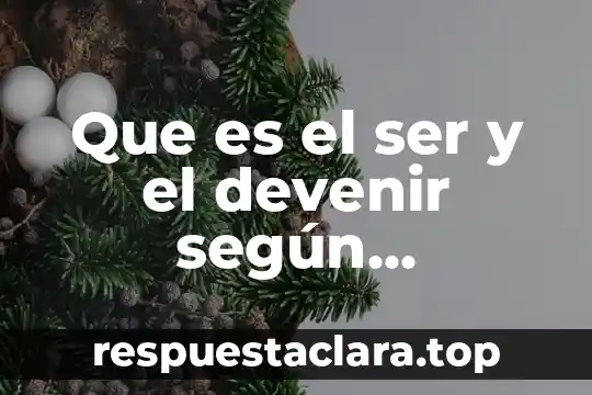 Que es el ser y el devenir según heraclito