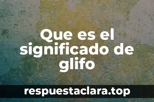 Que es austeridad en ingles significado 7 Que es el significado de glifo