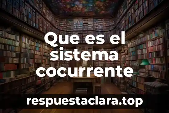 Que es un yaguarete animal 4 Que es el sistema cocurrente