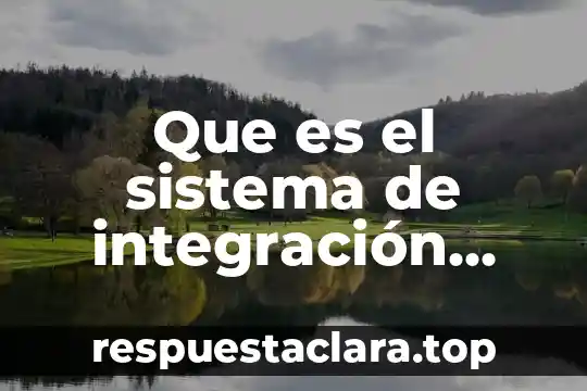 Que es el sistema de integración familiar