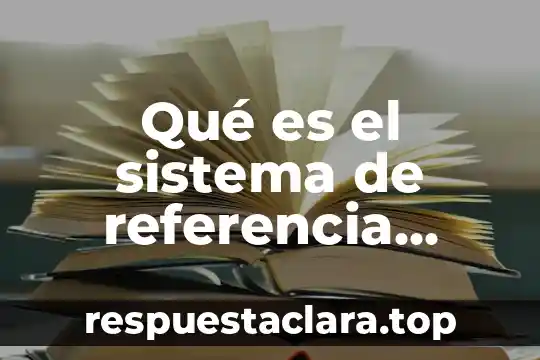 Número de referencia que es 8 Qué es el sistema de referencia bibliográfica Harvard