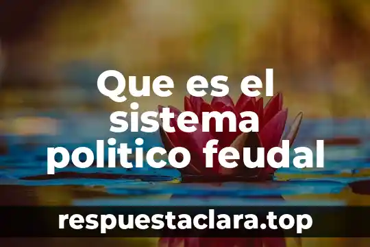 Que es el sistema politico feudal