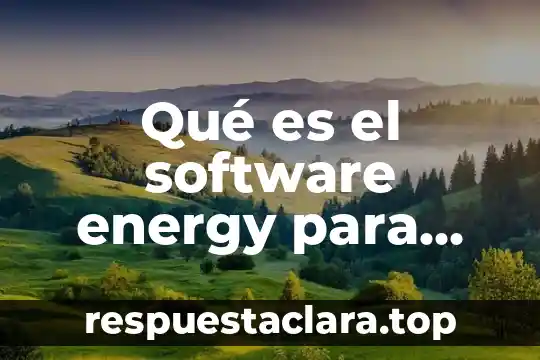Qué es el software energy para agroecosistemas