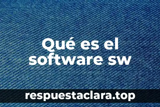 Que es un software su nombre 6 Qué es el software sw
