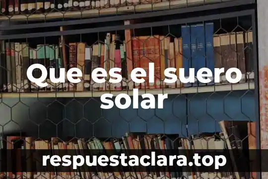 Reloj despertador solar que es 5 Que es el suero solar