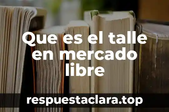 Que es el talle en mercado libre