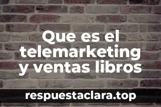 Que es el telemarketing y ventas libros