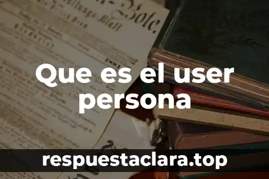 Que es ser una persona híbrido significado 4 Que es el user persona