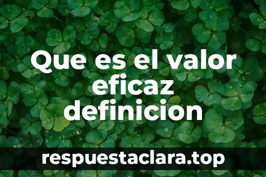 Que es el valor eficaz definicion