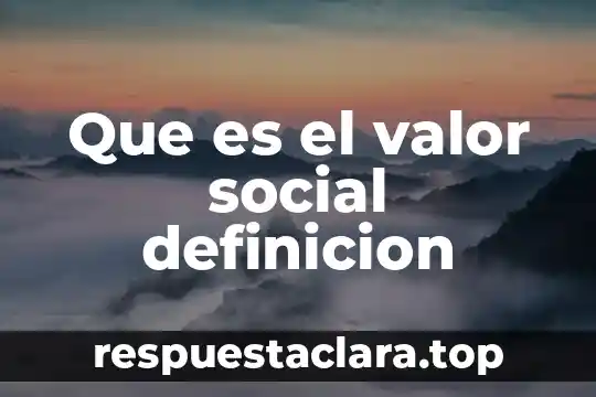 Que es in movimiento social 8 Que es el valor social definicion