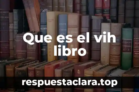 Vih que es y como se transmite 3 Que es el vih libro