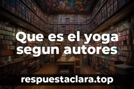 Que es el yoga segun autores
