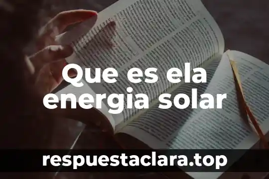 Que es ela energia solar