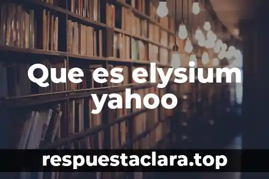 Que es elysium yahoo