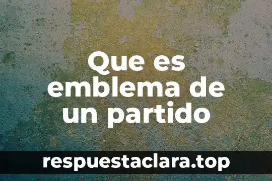 Que es emblema de un partido